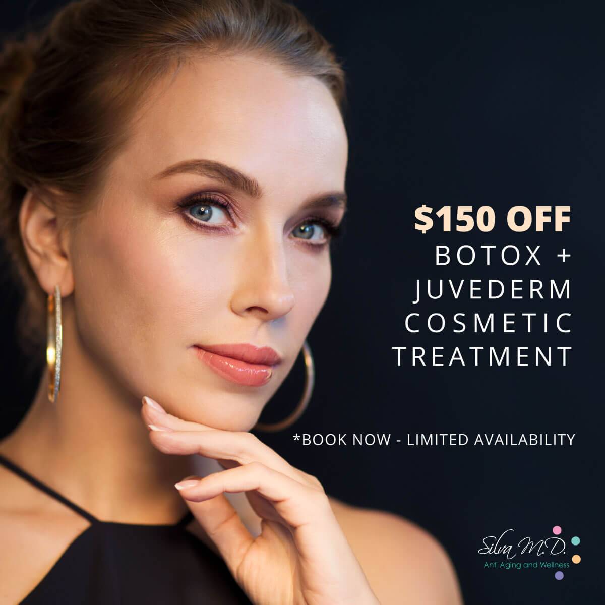 Dr. Melinda Silva $150 off Botox + Juvederm Cosmetic Treatment.